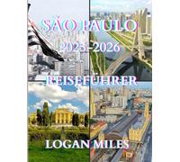 Reiseführer für Sao Paulo 2025-2026: Ein praktischer Leitfaden zur einfachen Planung von Reiserouten, Vermeidung von Touristenfallen, Kostenverwaltung und zur einfachen Erkundung von São Paulo
