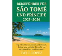 Reiseführer für São Tomé und Príncipe 2025-2026: Top-Attraktionen, Essen, Unterkunft, Kultur und wichtige Tipps für ein unvergessliches Inselabenteuer