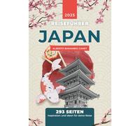 REISEFÜHRER JAPAN (auf 293 Seiten): Inspiration und Ideen für deine Reise