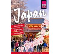Reiseführer Japan - Reiserouten, Highlights, Inspiration: Reiseroutenführer von Reise Know-How