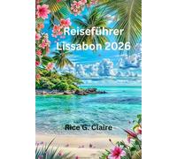 Reiseführer Lissabon 2026: „Das Herz Portugals bequem erkunden“