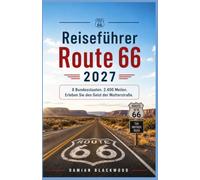 Reiseführer Route 66 2027: 8 Bundesstaaten. 2.400 Meilen. Erleben Sie den Geist der Mutterstraße.