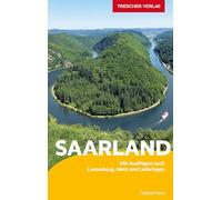 Reiseführer Saarland: Mit Ausflügen nach Luxemburg, Metz und Lothringen