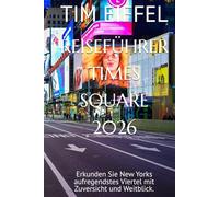 REISEFÜHRER TIMES SQUARE 2026: Erkunden Sie New Yorks aufregendstes Viertel mit Zuversicht und Weitblick.