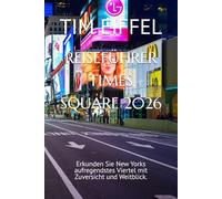 REISEFÜHRER TIMES SQUARE 2026: Erkunden Sie New Yorks aufregendstes Viertel mit Zuversicht und Weitblick.