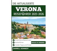 REISEFÜHRER VERONA 2025-2026 (Vollfarbausgabe): Ihr unverzichtbarer Begleiter für Geschichte, Romantik und italienischen Charme.