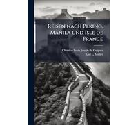 Reisen nach Peking, Manila und Isle de France