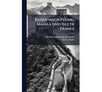 Reisen nach Peking, Manila und Isle de France