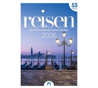 Reisen Wochenkalender 2026: Reise-Kalender mit 53 großformatigen Bildern im Hochformat (29x42 cm) | Sightseeing rund um die Welt