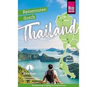 Reiserouten durch Thailand: Reiseplanung, Highlights, Inspirationen: Reiseroutenführer von Reise Know-How