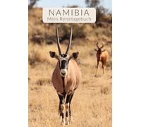Reisetagebuch Namibia | Individuelles Tagebuch Reise Geschenk für Safari Rundreise oder Kreuzfahrt | Gestalte deinen individuellen Namibia Reiseführer | Für 4 Wochen - A5