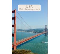 Reisetagebuch USA Tagebuch | Geschenk für Work & Travel Auslandsjahr oder Rundreise | interaktives abwechslungsreiches travel journal Reisebuch ... | San Francisco (Reisetagebücher für die USA)