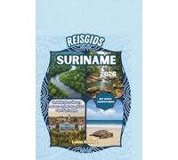 Reisgids Suriname 2026: Ontdek de cultuur, natuur en het avontuur van Suriname