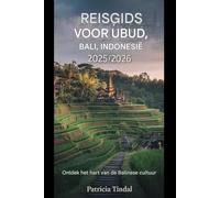 Reisgids Ubud, Bali, Indonesië 2025/2026 Ontdek het hart van de Balinese cultuur