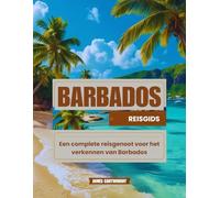 Reisgids voor Barbados: Een complete reisgenoot voor het verkennen van Barbados