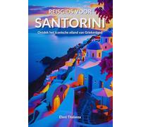 Reisgids voor Santorini: Ontdek het iconische eiland van Griekenland