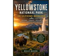Reisgids Yellowstone National Park 2026-2027