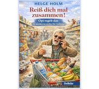 Reiß dich mal zusammen! - Opi regelt das - Alt werden ist nichts für Anfänger