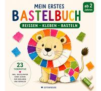 Reissen. Kleben. Basteln. Mein erstes Bastelbuch: 23 Tiermotive