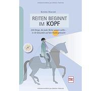 Reiten beginnt im Kopf: 200 Dinge, die jeder Reiter wissen sollte, Diacont.
