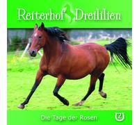 Reiterhof Dreililien - 02: Die Tage der Rosen