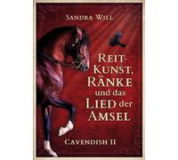Reitkunst, Ränke und das Lied der Amsel: Cavendish II