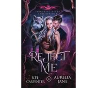 Reject Me: A Rejected Mate Vampire Shifter Romance (Immortal Vices and Virtues)