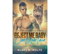 Reject Me Baby One More Time: 4 (Shifter Grove Rogue Wolves)