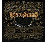 REJECT THE SICKNESS - CHAINS OF SOLITUDE CD NEW