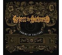 REJECT THE SICKNESS: CHAINS OF SOLITUDE - CD SEALED
