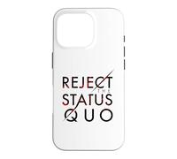 Reject The Status Quo Case for iPhone 16 Pro