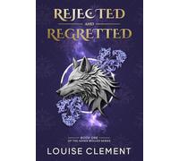 Rejected and Regretted: A Wolf Shifter Rejected Mate Romance: 1 (Ashen Wolves)