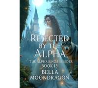 Rejected by the Alpha: The Alpha King's Breeder Book 13