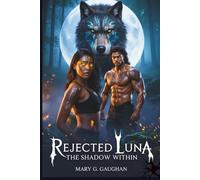 Rejected Luna: The Shadow Within: A Dark Werewolf Romance of Betrayal, Power, and Revenge (The Shadow Luna Series)