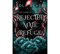Rejected Mate Refuge: The Complete Series