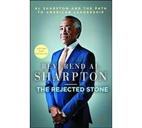 Rejected Stone: Al Sharpton and the Path to American Leadership