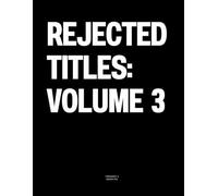 Rejected Titles: Volume 3: The Coffee Table Book