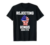 Rejecting Kings Since 1776 4th of July USA Flag Resist Fist T-Shirt