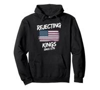Rejecting Kings Since 1776 Patriotic American Flag Statement Pullover Hoodie
