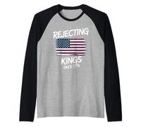 Rejecting Kings Since 1776 Patriotic American Flag Statement Raglan Baseball Tee