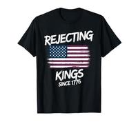 Rejecting Kings Since 1776 Patriotic American Flag Statement T-Shirt