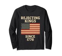 Rejecting Kings Since 1776 Patriotic American Independence Long Sleeve T-Shirt