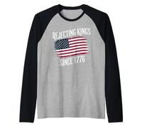 Rejecting Kings Since 1776 Patriotic American Independence Raglan Baseball Tee