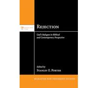 Rejection: God's Refugees in Biblical and Contemporary Perspective: 4 (McMaster New Testament Studies)