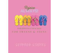 Rejoice Always! Philippians Unpacked: For Tweens & Teens