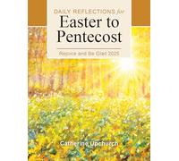 Rejoice and Be Glad 2025: Daily Reflections for Easter to Pentecost