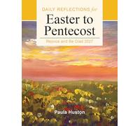 Rejoice and Be Glad 2027: Daily Reflections for Easter to Pentecost