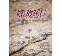 REJOICE!: Choosing Joy in the Midst of Suffering