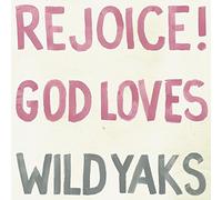 Wild Yaks - Rejoice God Loves Wild Yaks [VINYL]