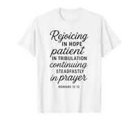 Rejoice in Hope Be Patient in Trials Faith Scripture Prayer T-Shirt